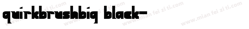 quirkbrushbig black字体转换
